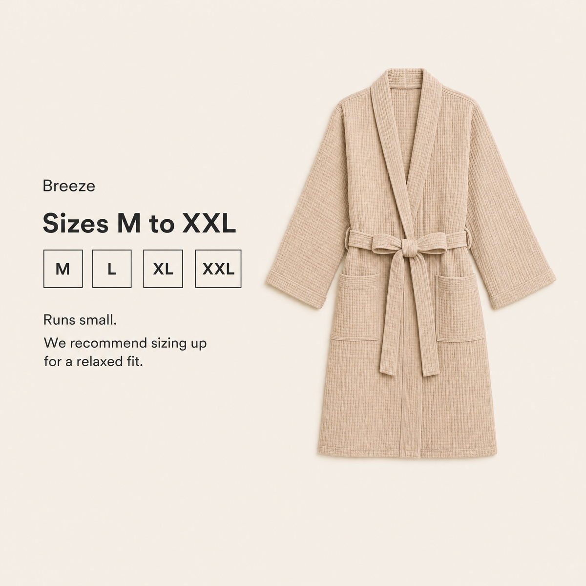 Breeze robe sizes M to XXL, runs small, size up